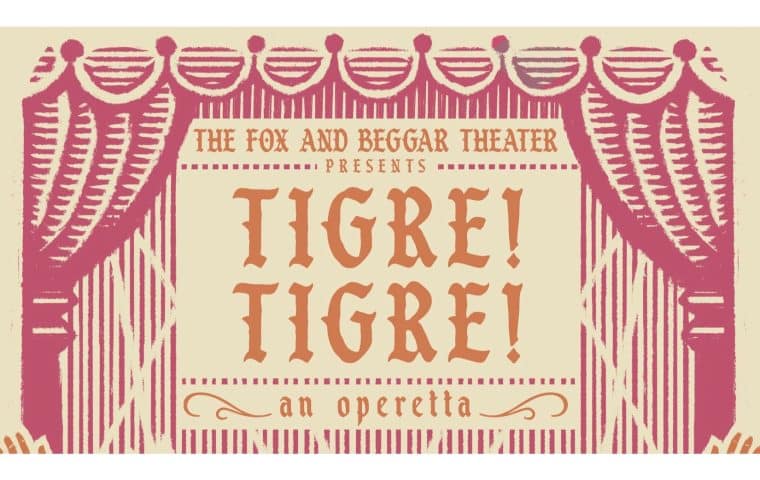 A text graphic that says Tigre! Tigre! to promote the operetta in Wolfe Park in St. Louis Park